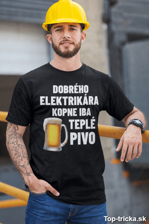 Vtipné tričko pre elektrikára teplé pivo