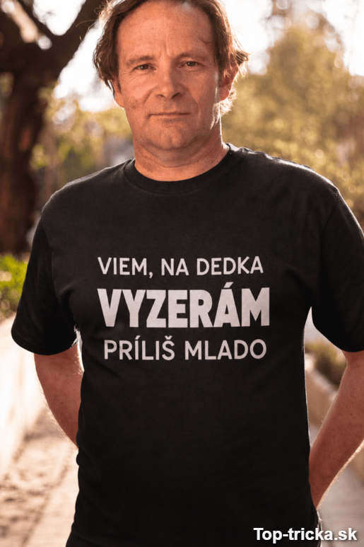 Vtipné tričko príliš mlado na dedka
