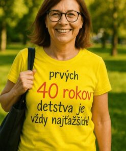 Vtipné tričko prvých 40 rokov detstva