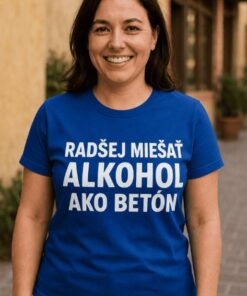 Vtipné tričko radšej miešať alkohol ako betón