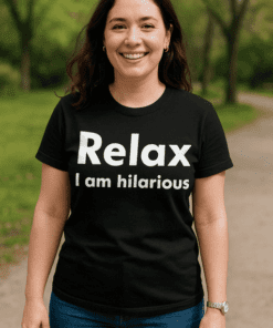 Vtipné tričko Relax I am hilarious