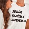 Vtipné tričko sedím fajčím a smejem sa