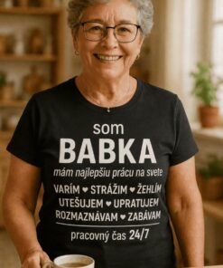 Vtipné tričko som babka najlepšia práca