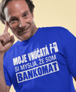 Vtipné tričko som bankomat pre vnúčatá