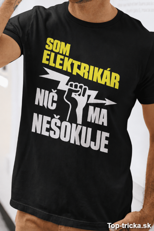 Vtipné tričko som elektrikár nič ma nešokuje