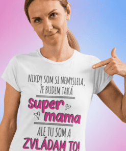 Vtipné tričko super mama zvládam to