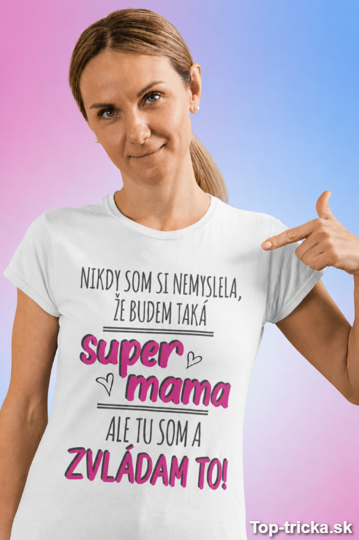 Vtipné tričko super mama zvládam to