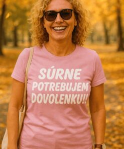 Vtipné tričko súrne potrebujem dovolenku