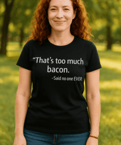 Vtipné tričko too much bacon