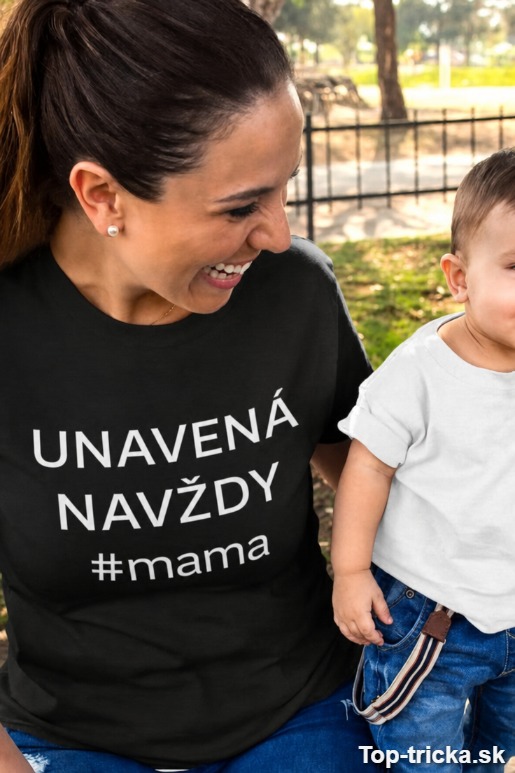 Vtipné tričko unavená navždy mama