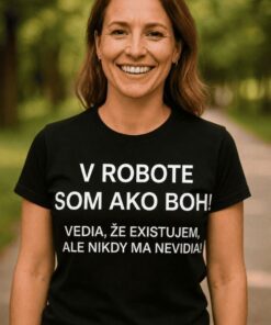 Vtipné tričko v robote som ako boh