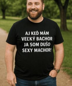 Vtipné tričko veľký bachor sexy machor