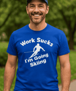 Vtipné tričko Work Sucks I'm Going Skiing