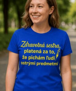 Vtipné tričko Zdravotná sestra pichá ostrými predmetmi