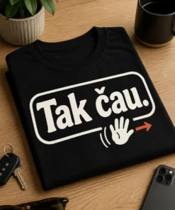 Pánske tričko s nápisom Tak čau. Minimalistický typografický dizajn pre suchý humor.