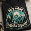 Pánske turistické tričko s vtipným outdoorovým motívom, horami, slnkom a borovicami, slogan Hory volajú. Robota nepustí.